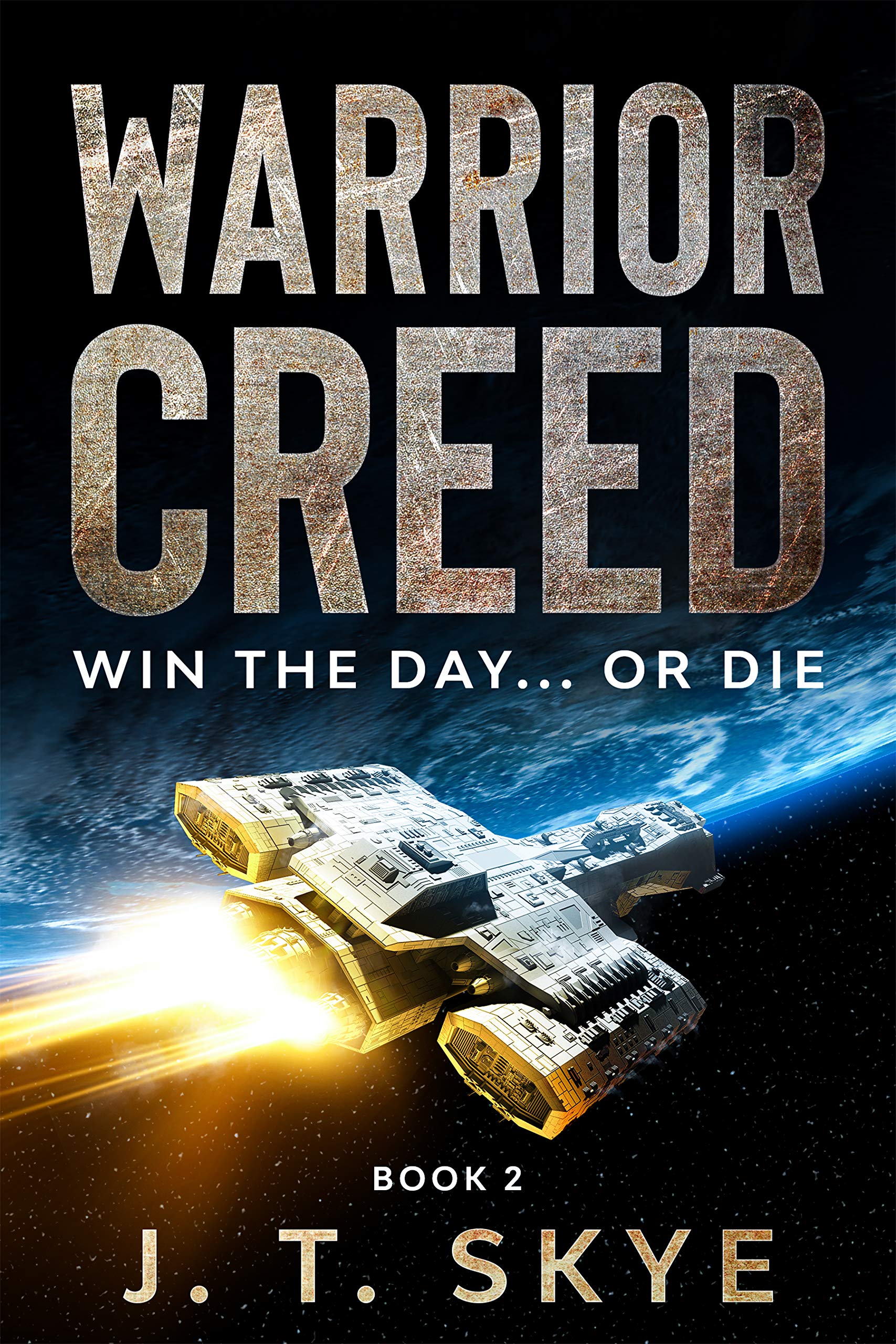 Warrior Creed: Win the day... or die - Sci Fi Military Space Opera & Alien Conquest (Trigellian Universe - Warrior Series Book 2)