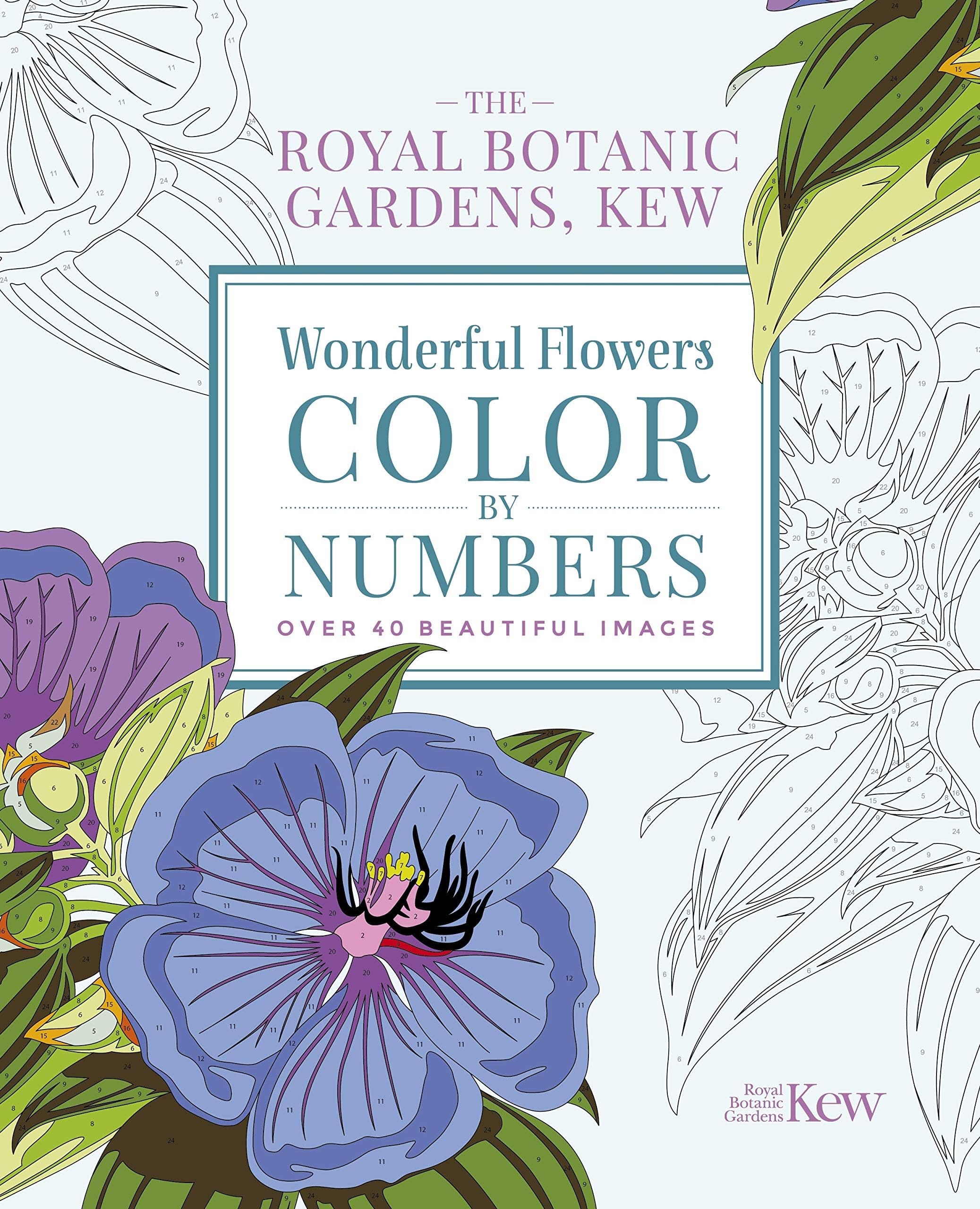 The Royal Botanic Gardens, Kew: Wonderful Flowers Color-By-Numbers: Over 40 Beautiful Images (Royal Botanic Kew Gardens Arts & Activities)