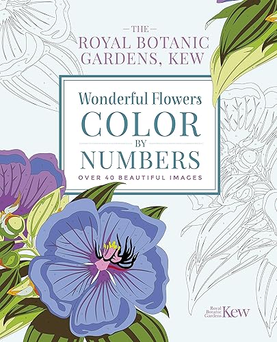 The Royal Botanic Gardens, Kew Wonderful Flowers Color-by-Numbers: Over 40 Beautiful Images (Royal Botanic Kew Gardens Arts &amp; Activities)