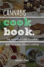 Cannabis Cookbook: The Essential Guide to Edibles and Marijuana infused cooking