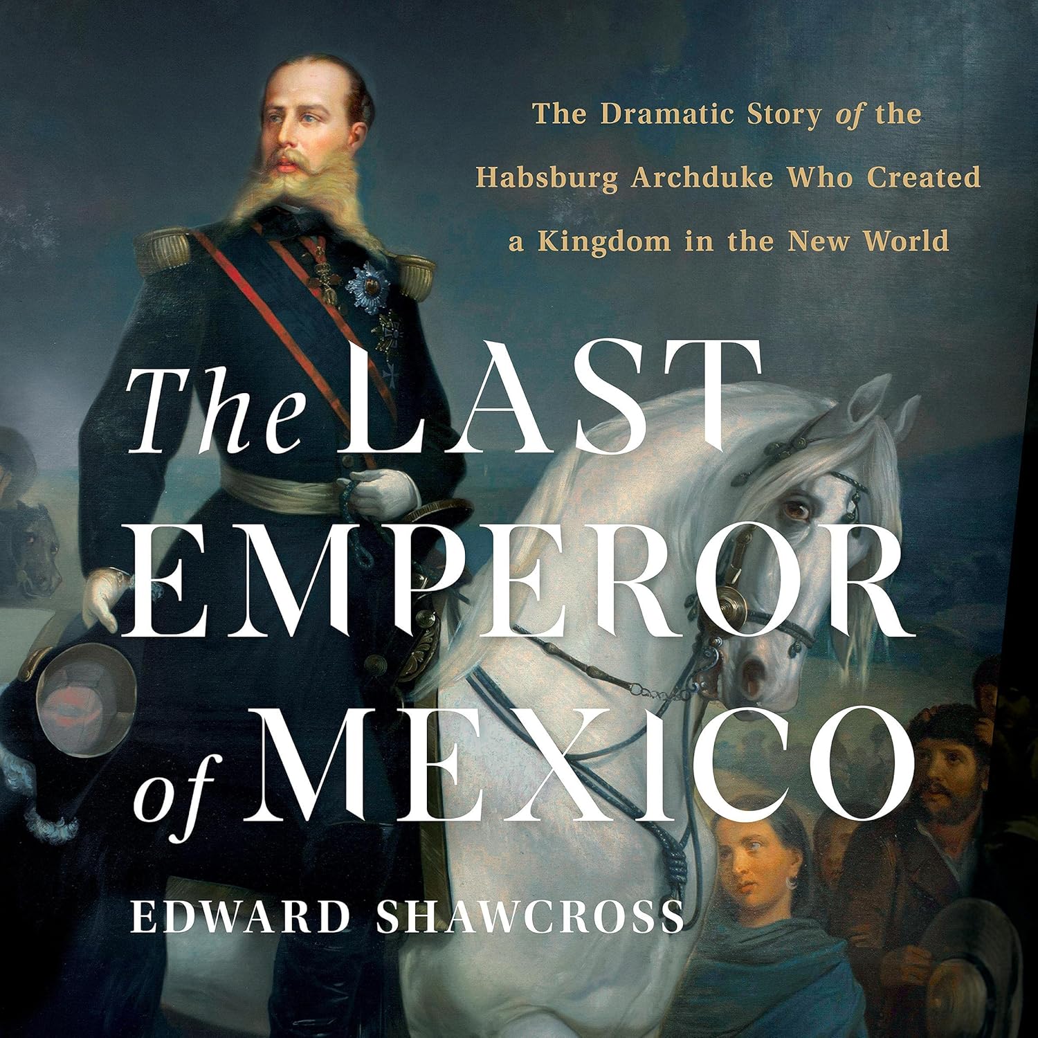 The Last Emperor of Mexico: The Dramatic Story of the Habsburg Archduke Who Created a Kingdom in the New World    
	                
	            

                 
                        Audible Audiobook 
                  
                        – Unabridged