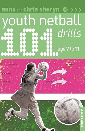 101 Youth Netball Drills Age 7 to 11