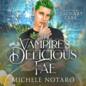 The Vampire's Delicious Fae Audiobook by Michele Notaro episode artwork
