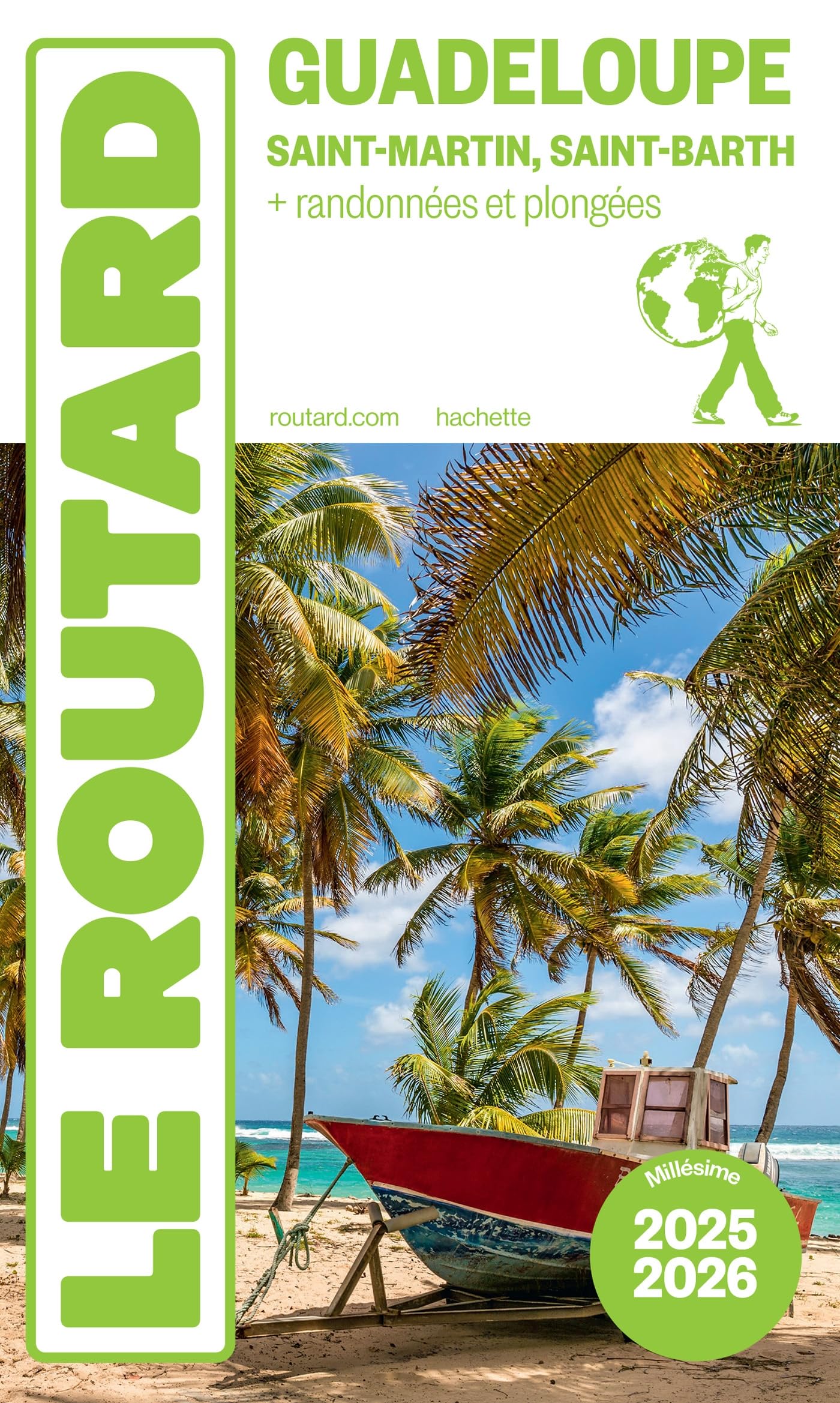 Guide du Routard Guadeloupe 2025/26: Saint-Martin, Saint-Barth + randonnées et plongée