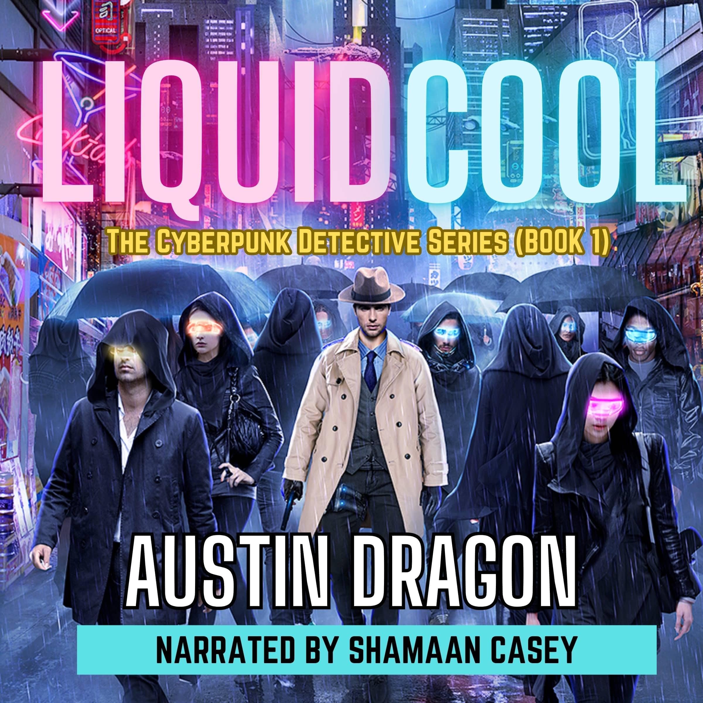 Cover art for Liquid Cool: The Cyberpunk Detective Series