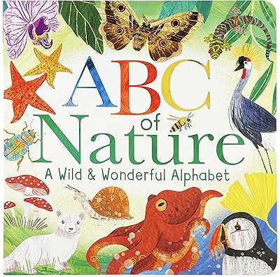 ABCs of Nature: A Wild & Wonderful Alphabet Experience - ABC Learning Book for Toddlers, Kindergartners, and Curious Minds...