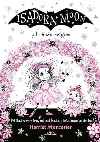 Grandes historias de Isadora Moon 3 - Isadora Moon y la boda mágica: ¡Un libro mágico con purpurina en cubierta! (Harriet Muncaster)