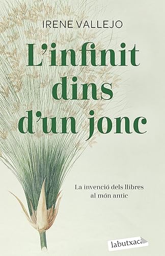 L'infinit dins d'un jonc: La invenció dels llibres al món antic (LABUTXACA)