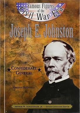 Famous Figures Civil War- Joseph E. Johnston