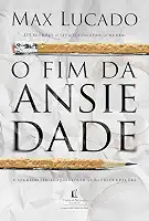 O fim da ansiedade: O segredo bíblico para livrar-se das preocupações