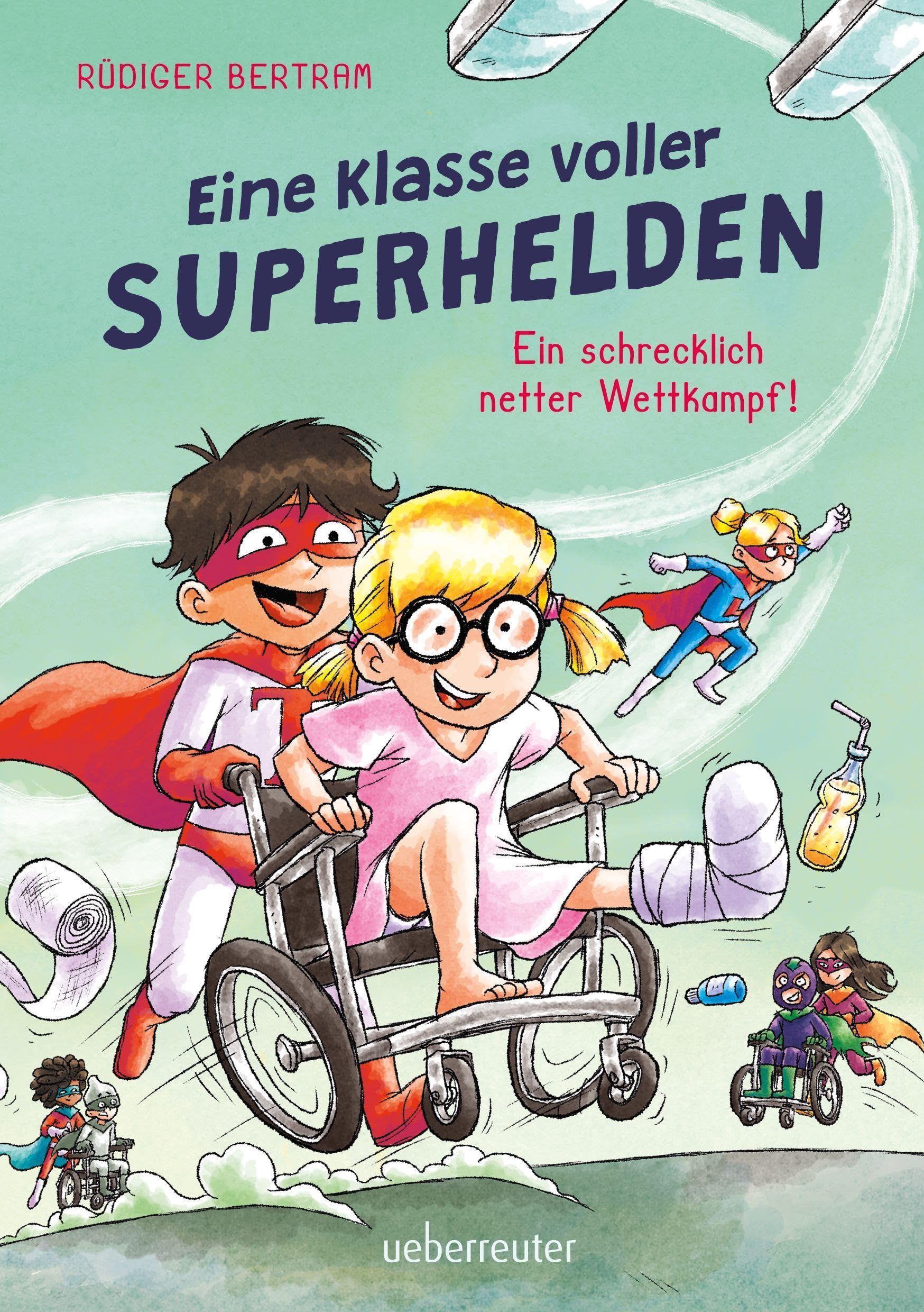 Eine Klasse voller Superhelden – Ein schrecklich netter Wettkampf! (Eine Klasse voller Superhelden, Bd. 3): Ein lustiges Superhelden-Abenteuer für Kinder ab 7 Jahren