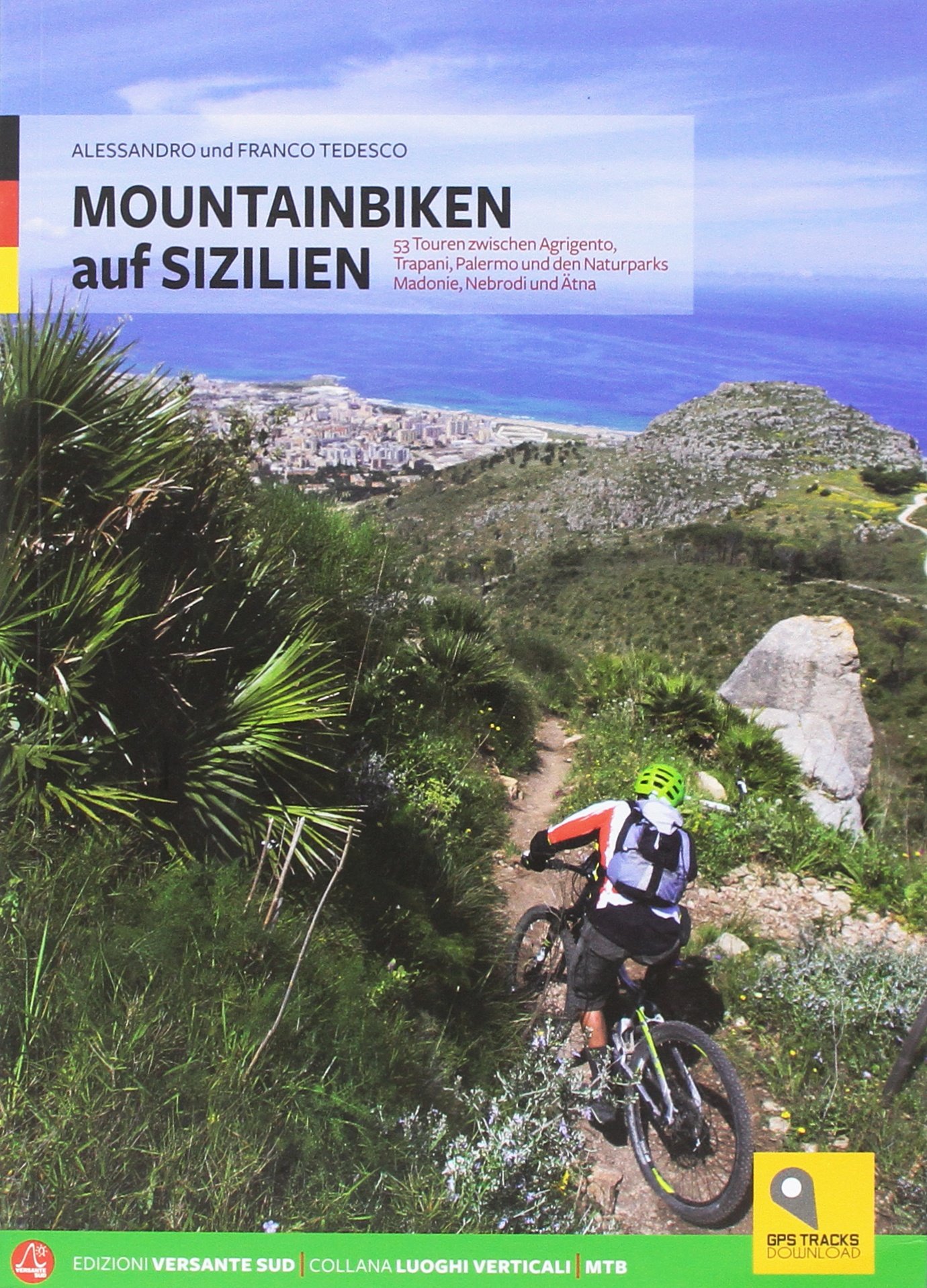 Mountainbiken auf Sizilien: 53 Touren zwischen Agrigento, Trapani, Palermo und den Naturparks Madonie, Nebrodi und Ätna