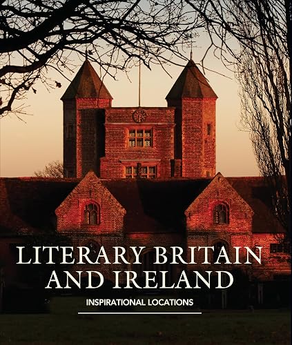 Literary Britain and Ireland: A Guide to the Places that Inspired Great Writers (IMM Lifestyle Books)