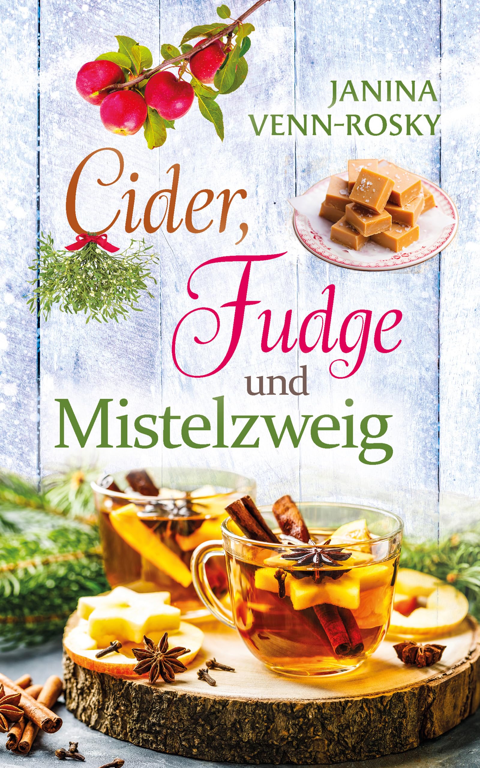 Cider, Fudge und Mistelzweig (German Edition)