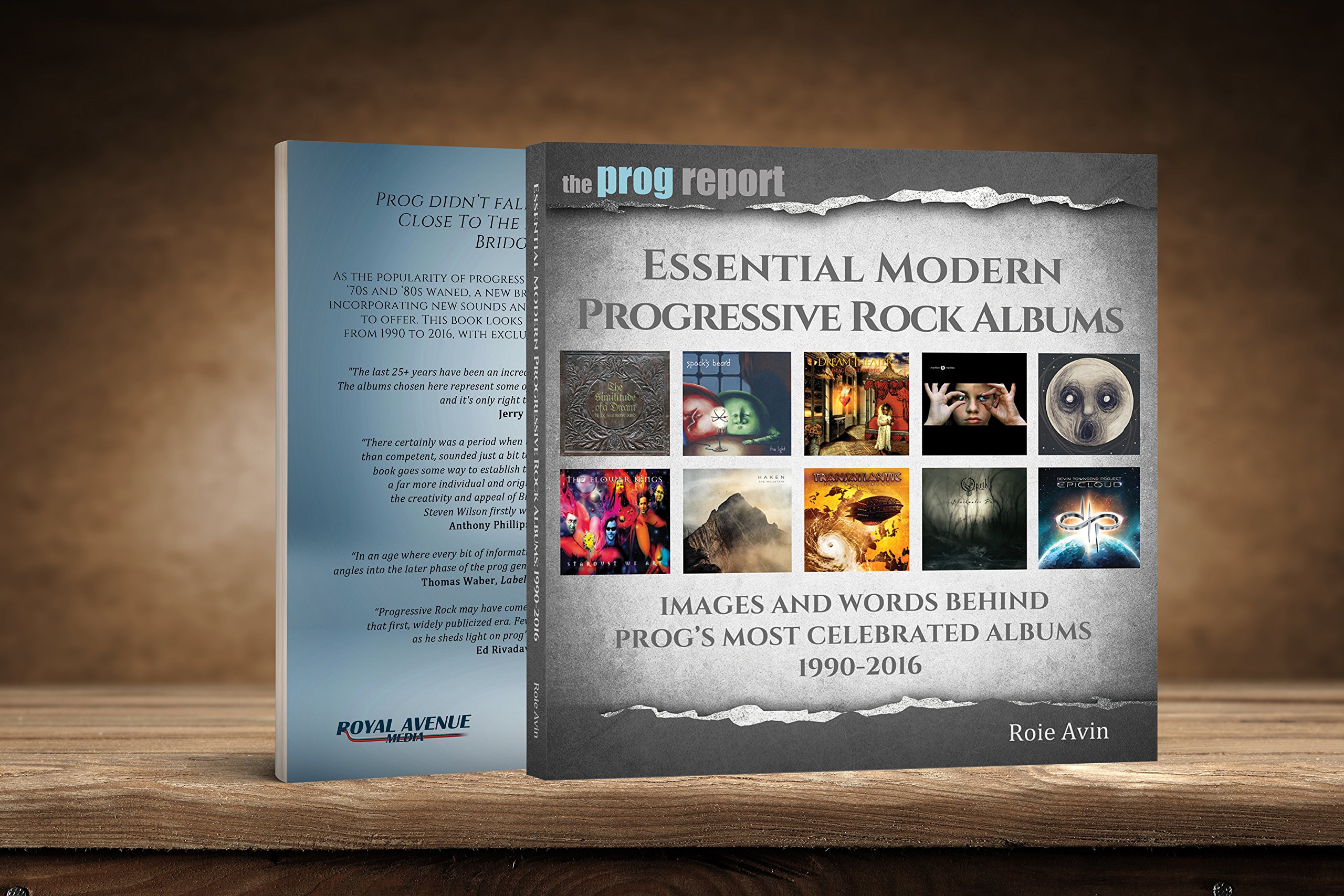 Essential Modern Progressive Rock Albums: Images and Words Behind Prog's Most Celebrated Albums 1990-2016