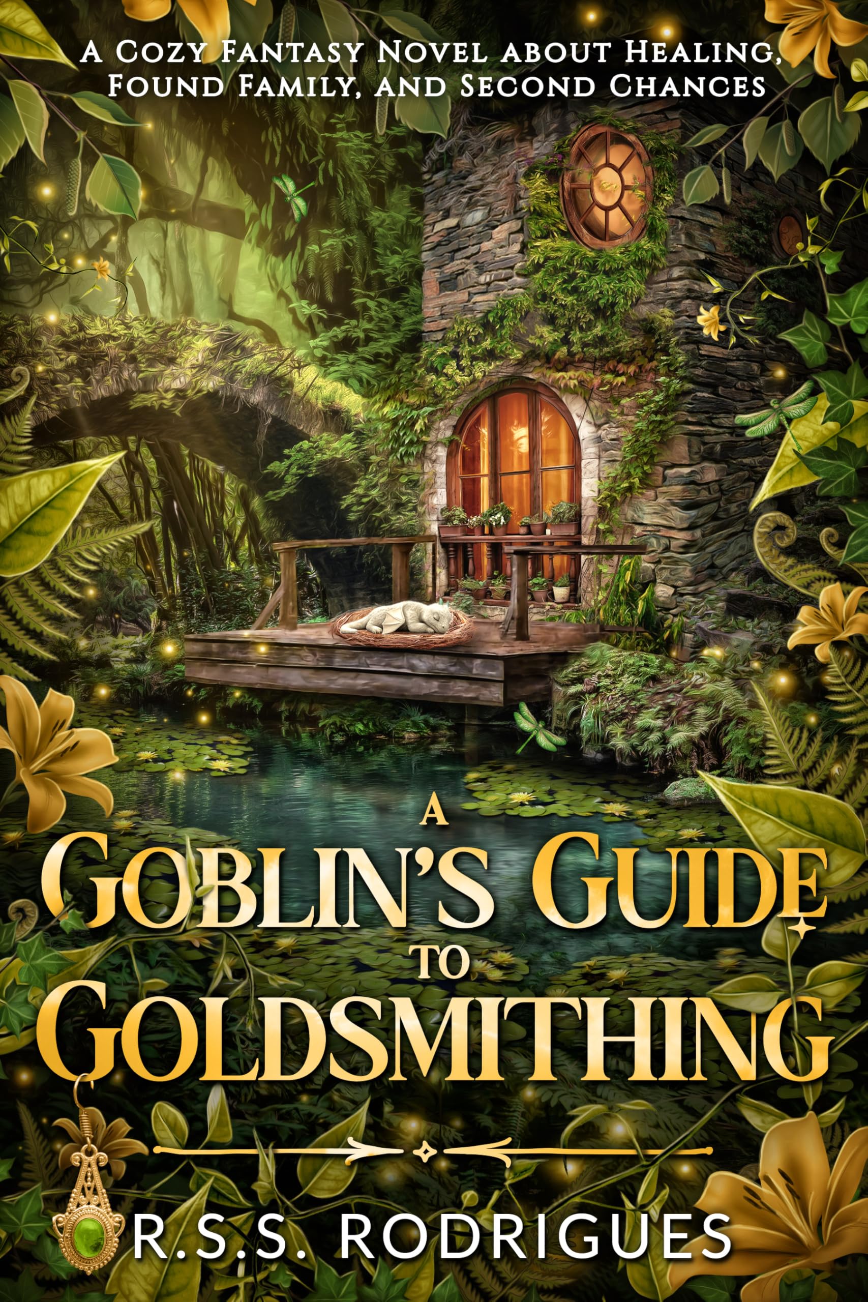 A Goblin's Guide to Goldsmithing: A Cozy Fantasy Novel about Healing, Found Family, and Second Chances (Tales of Silverfern Hollow Book 2)