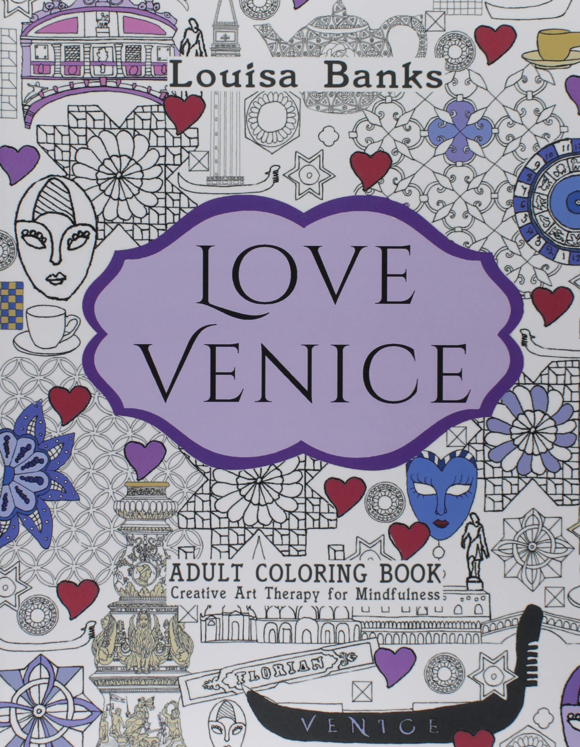 Love Venice Adult Coloring Book: Creative Art Therapy for Mindfulness
