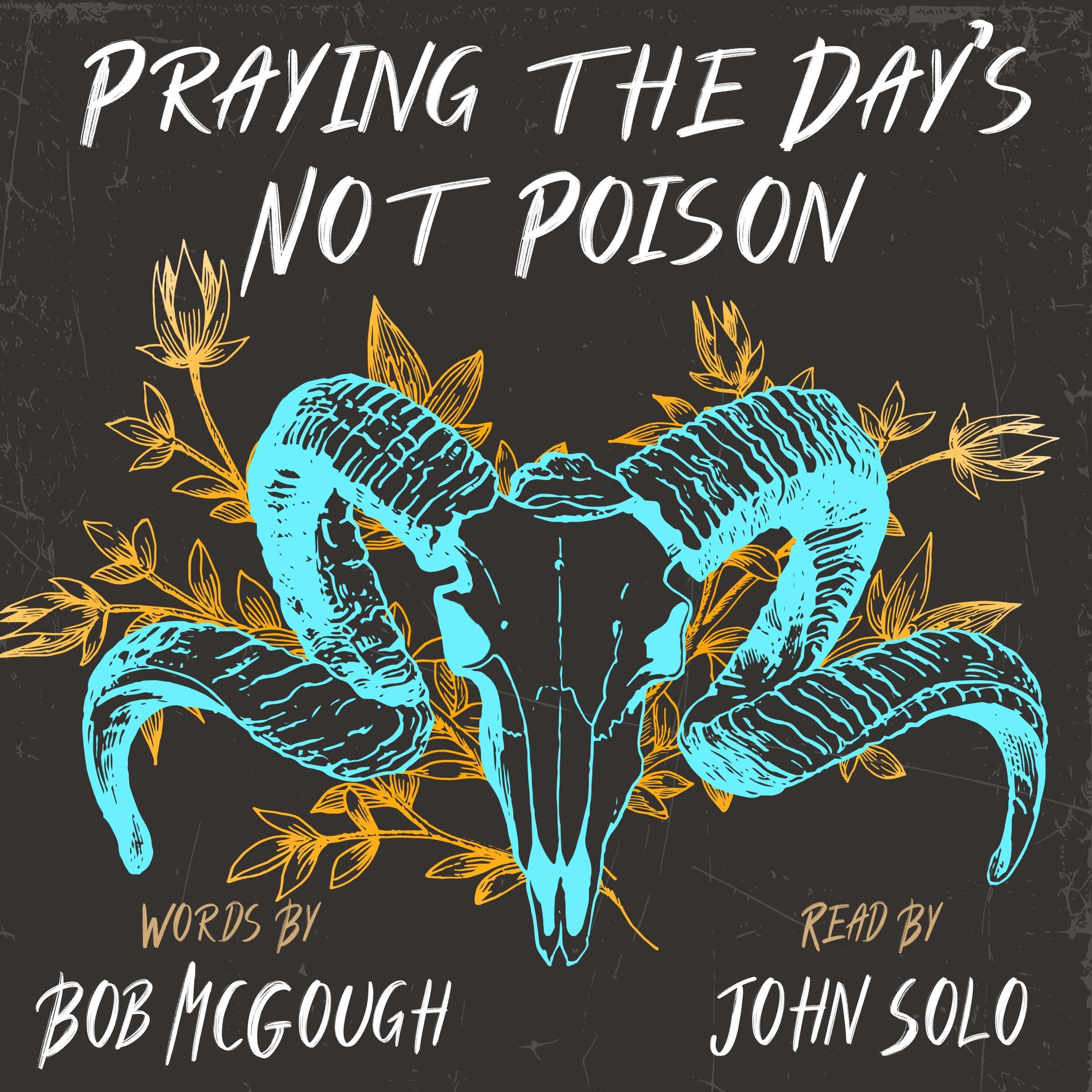 Cover art for Praying the Day's Not Poison