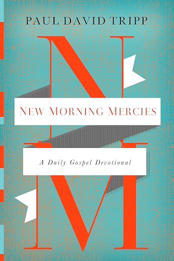 New Morning Mercies: A Daily Gospel Devotional Hardcover