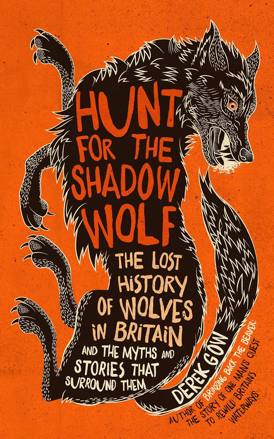 Hunt for the Shadow Wolf The lost history of wolves in Britain and the