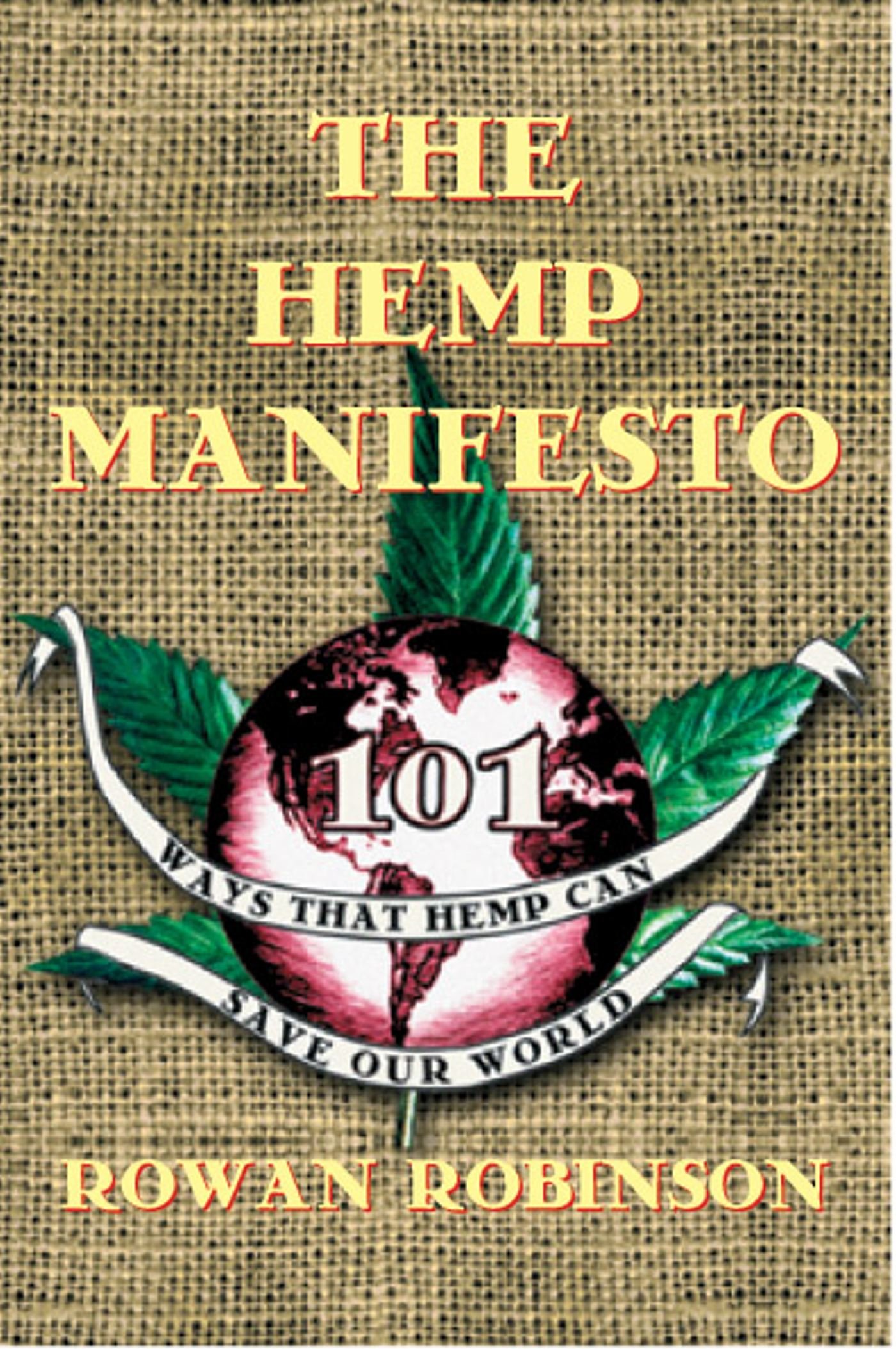 The Hemp Manifesto: 101 Ways That Hemp Can Save Our World [Paperback] Robinson, Rowan