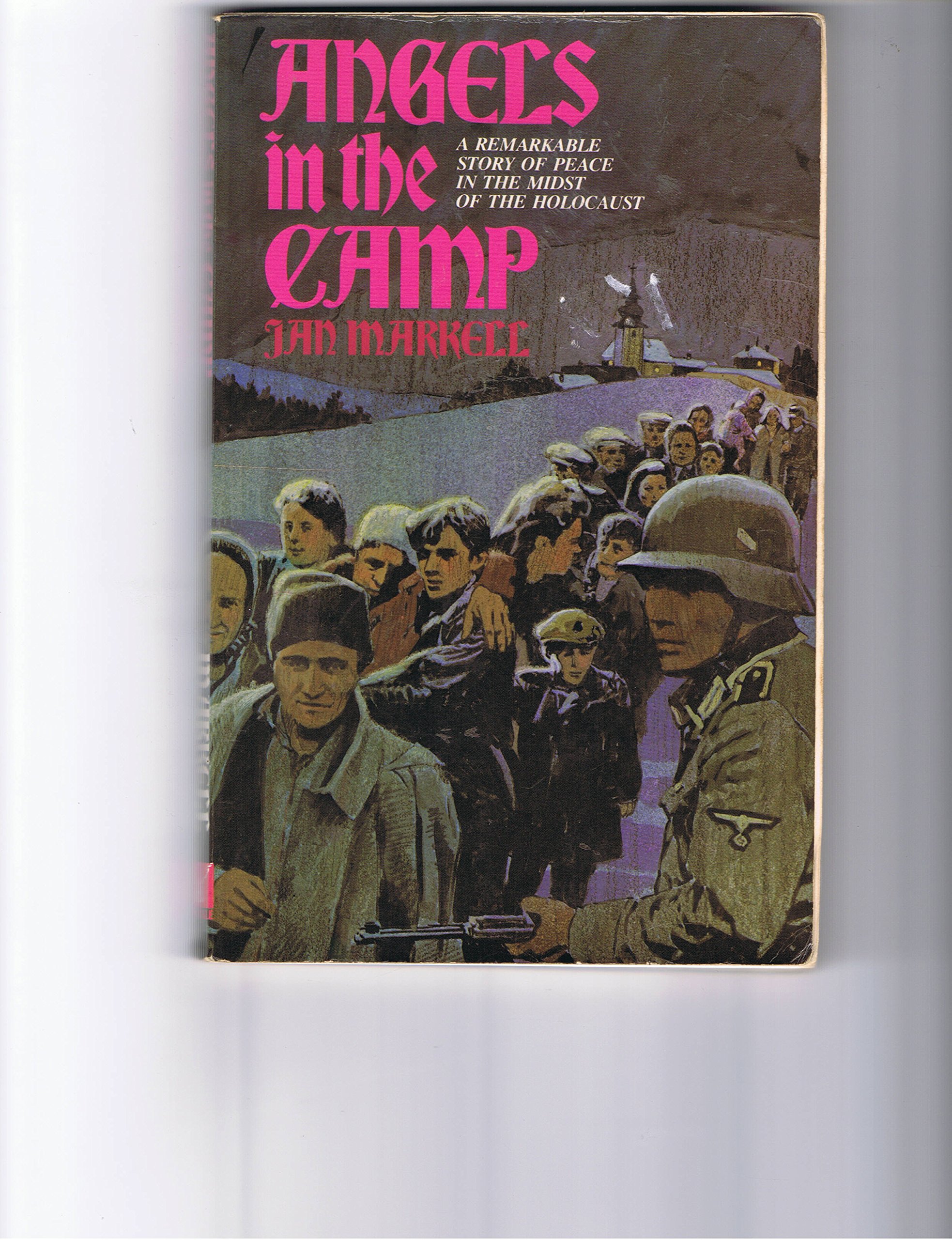 Buy Angels in the camp: A remarkable story of peace in the midst of the holocaust — BookShops.in