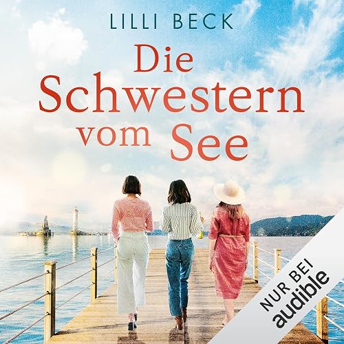 Die Schwestern vom See: Die Bodensee-Reihe 1