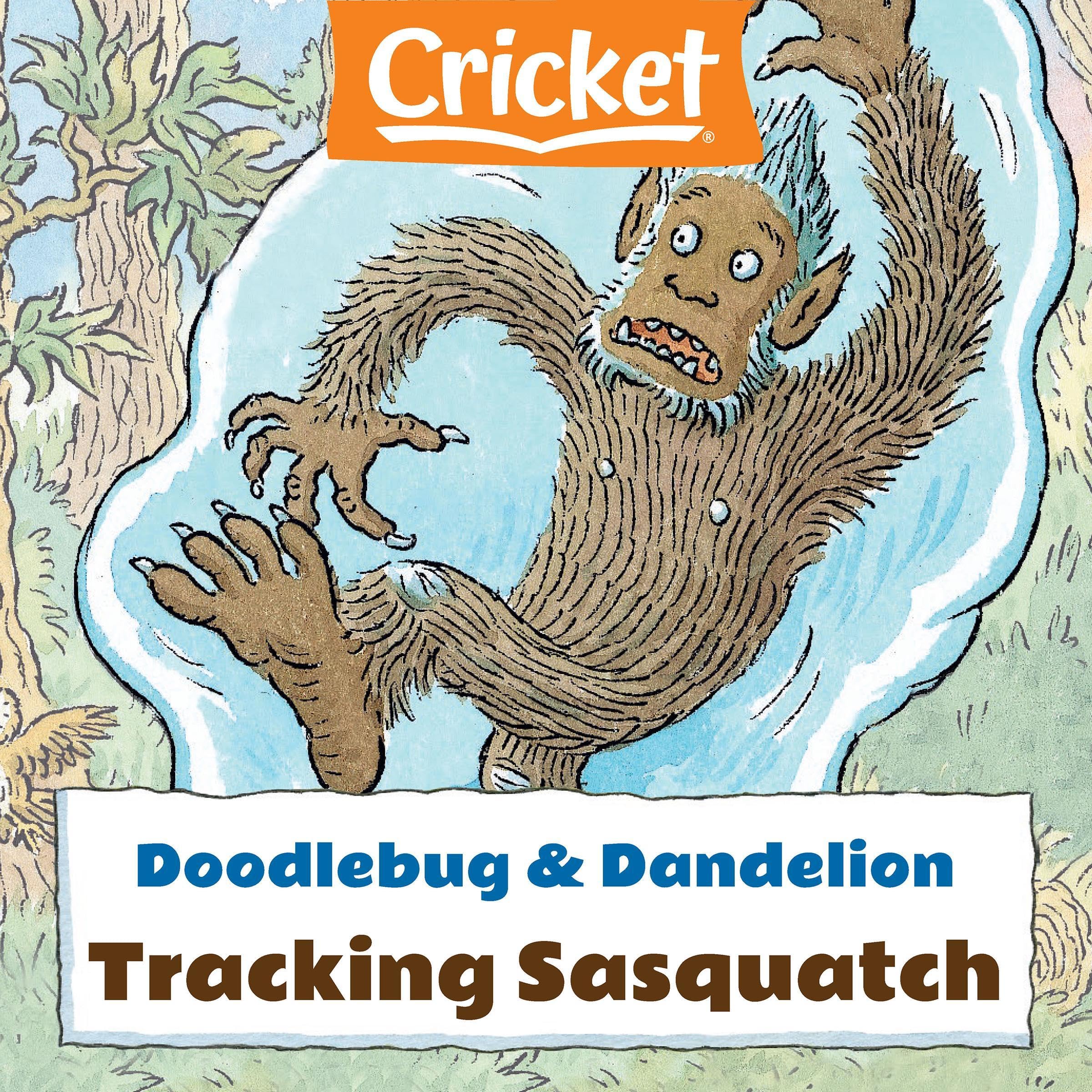 Doodlebug & Dandelion: Tracking Sasquatch