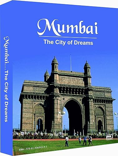 Mumbai - The City of Dreams - A Picture Coffee Table Book