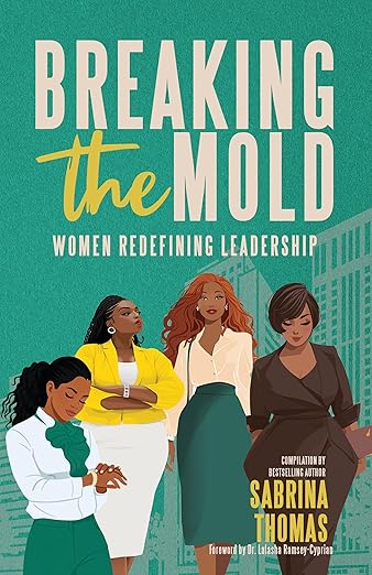 Breaking The Mold: Women Redefining Leadership