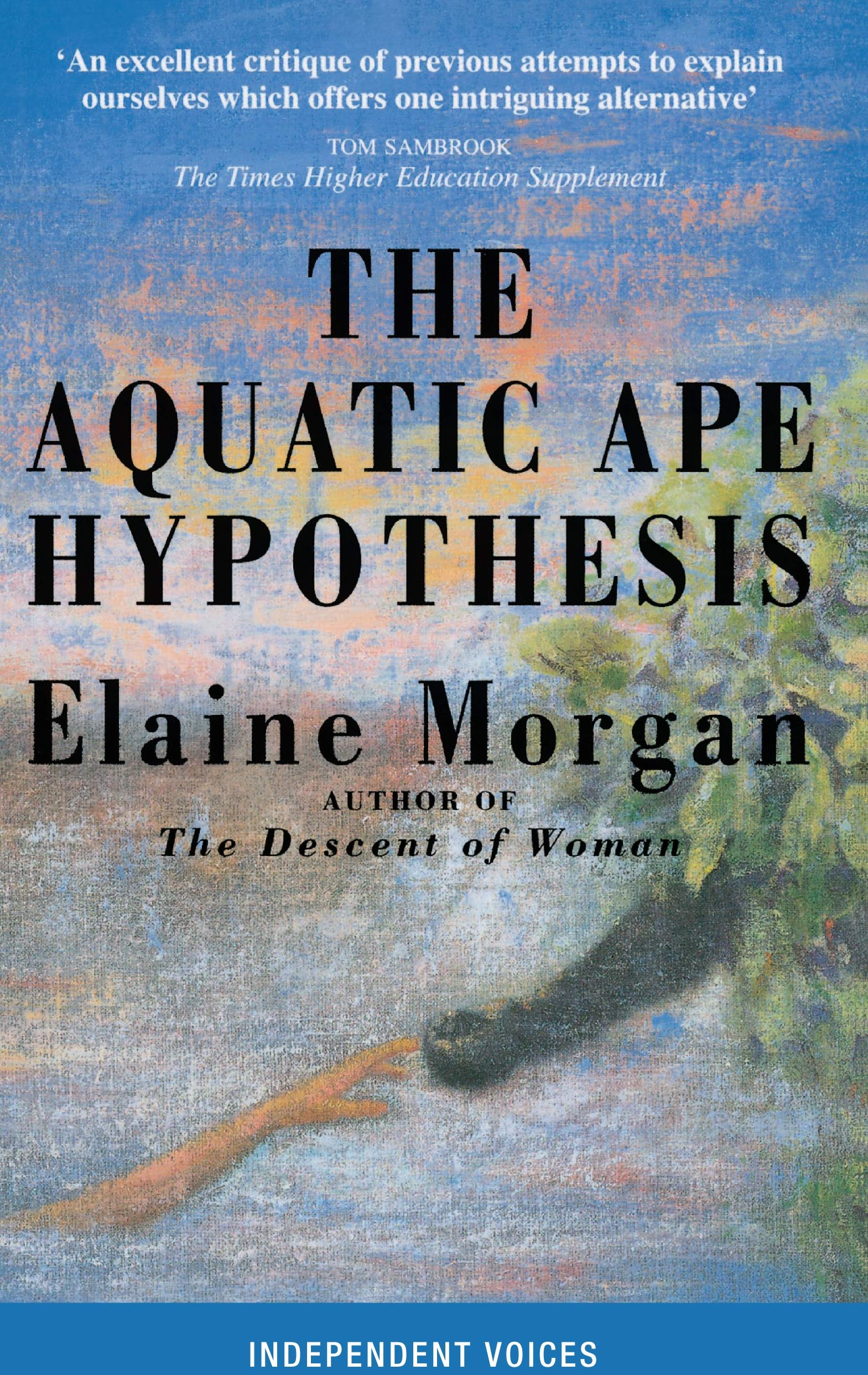 Buy The Aquatic Ape Hypothesis: The Most Credible Theory of Human Evolution — BookShops.in
