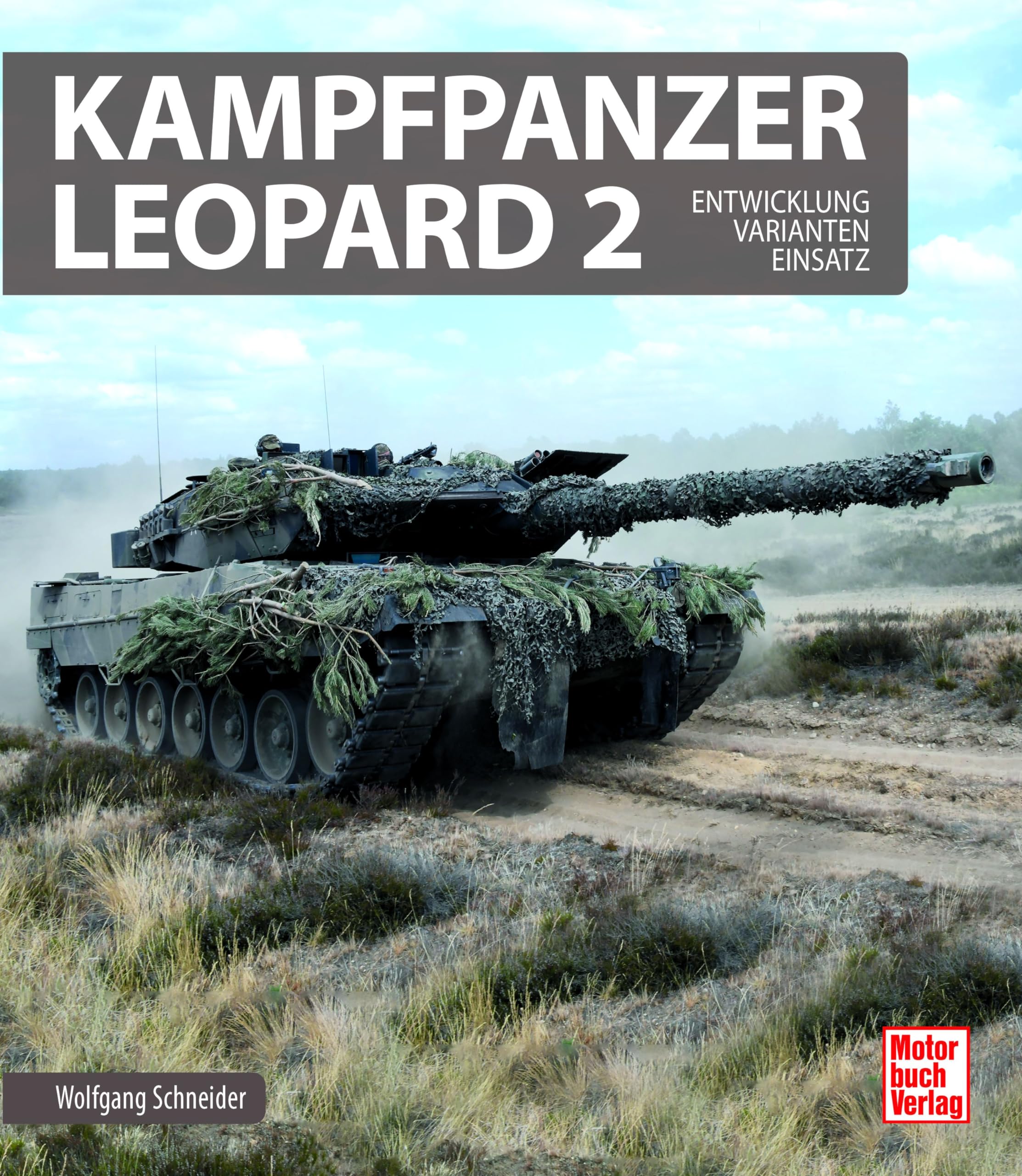 Kampfpanzer Leopard 2: Entwicklung - Varianten - Einsatz