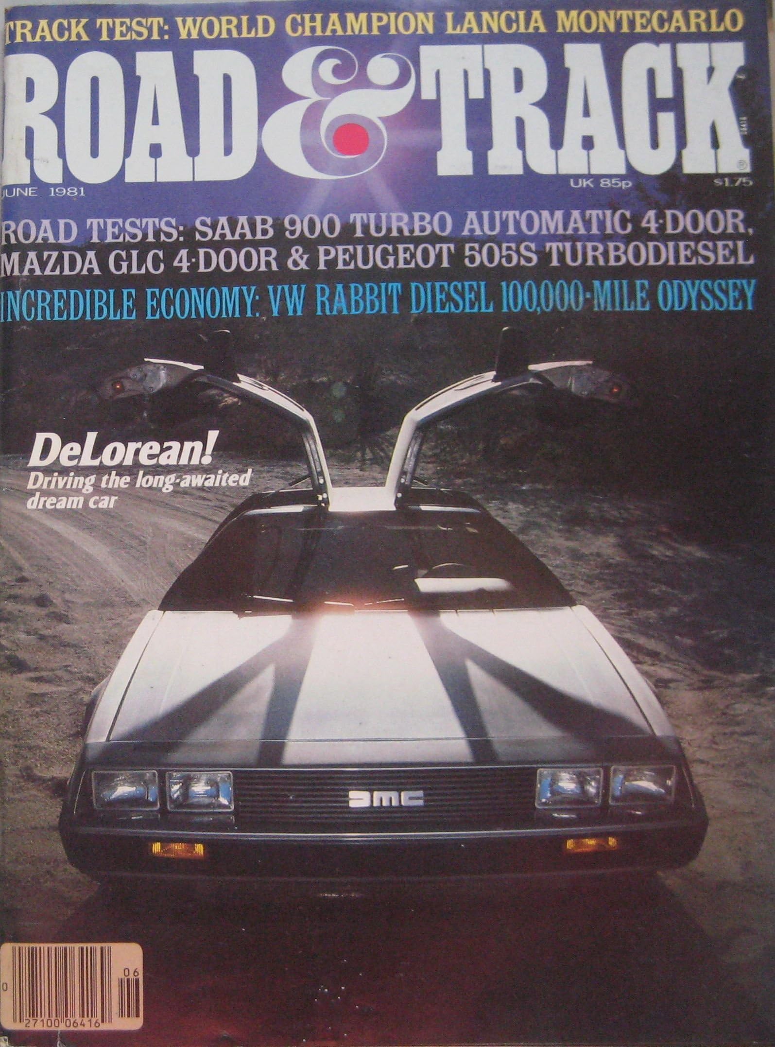 Road & Track magazine 06/1981 featuring DeLorean, Lancia Beta Montecarlo, Saab, Napier