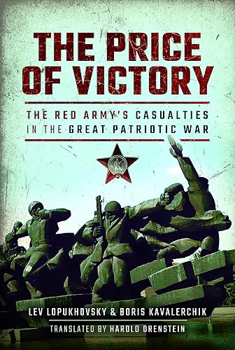 Price of Victory: The Red Army's Casualties in the Great Patriotic War