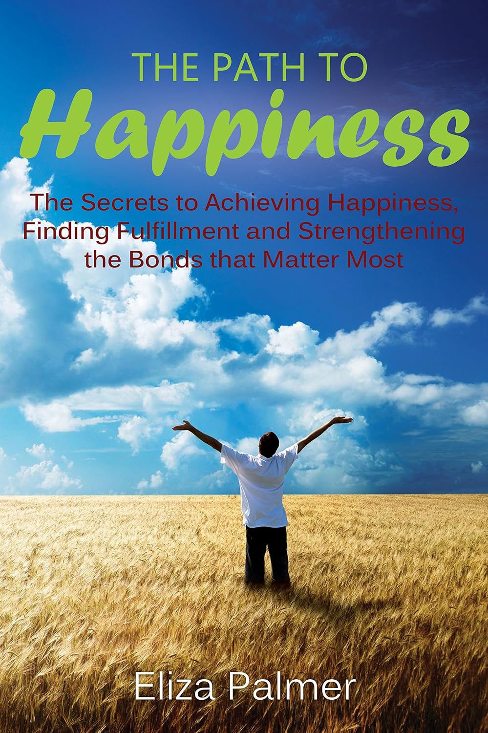 The Path to Happiness The Secrets to Achieving Happiness, Finding