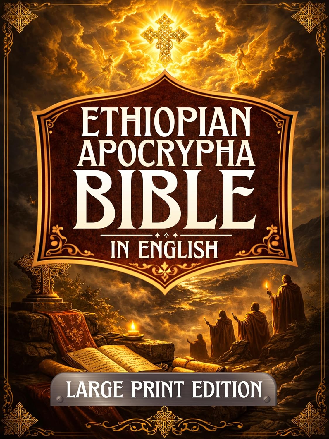 Ethiopian Apocrypha Bible in English (Large Print): Ancient Sacred Writings Preserved in Ethiopian Tradition Including Enoch, Jubilees, Meqabyan, Tobit, Baruch, and More      Kindle Edition