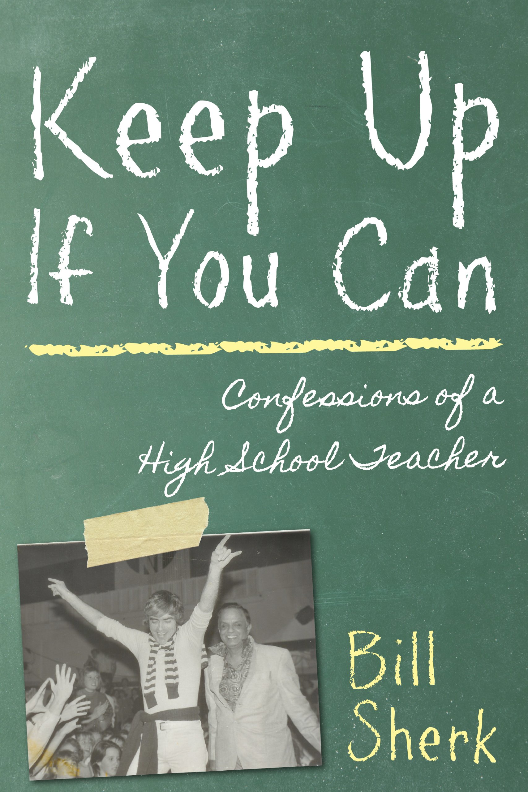 Buy Keep Up If You Can: Confessions of a High School Teacher — BookShops.in
