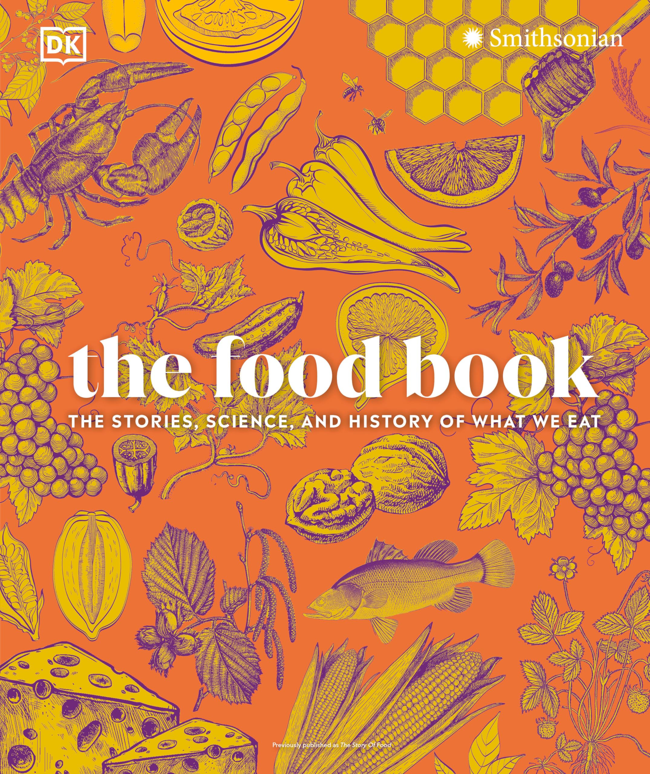 The Food Book: The Stories, Science, and History of What We Eat, New Edition