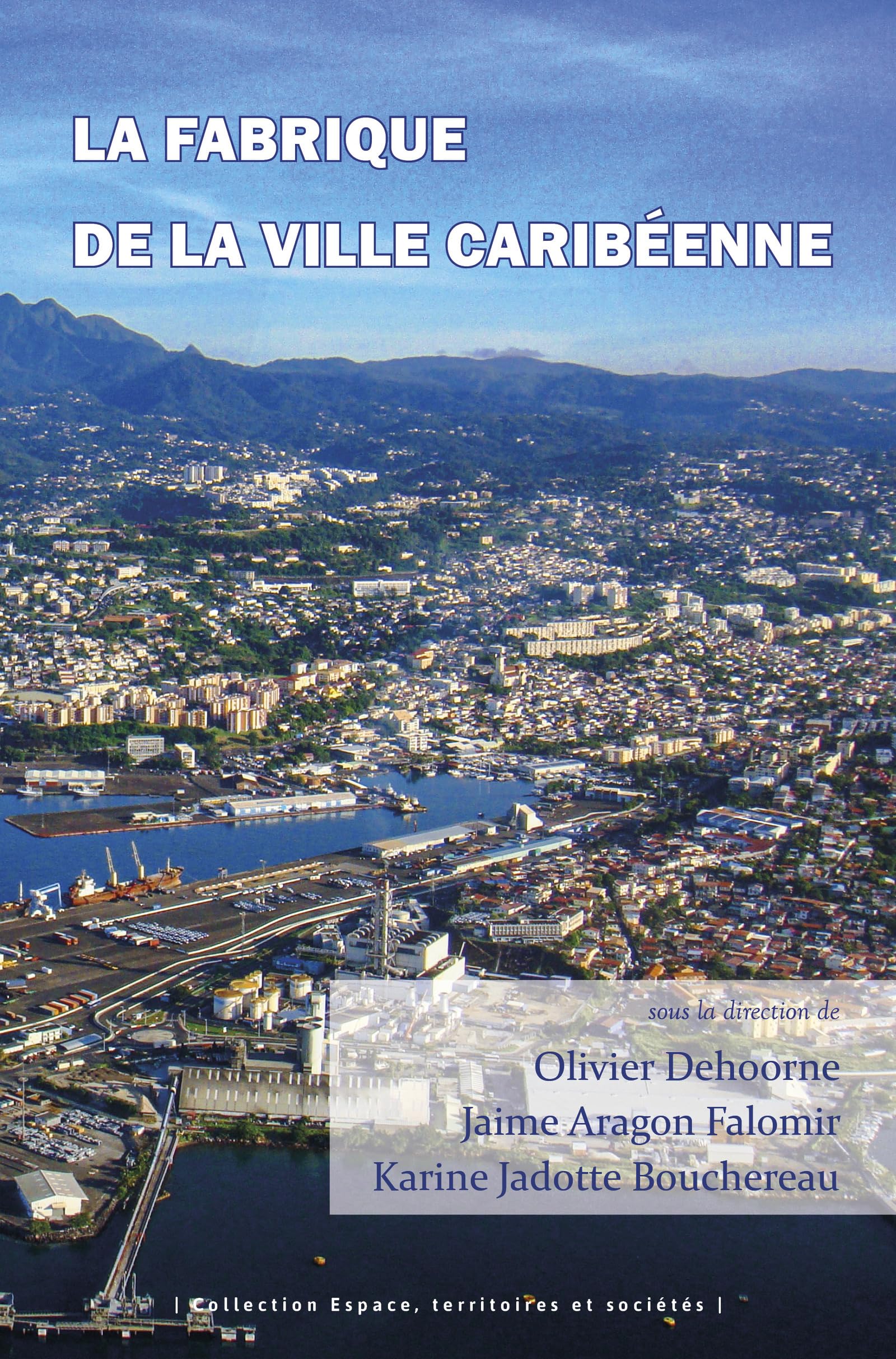 La fabrique de la ville caribéenne : espace, territoires et sociétés en ouvrage de référence