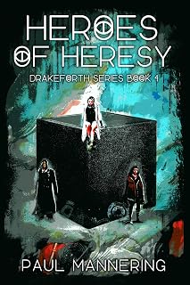 Heroes of Heresy (The Drakeforth Series)