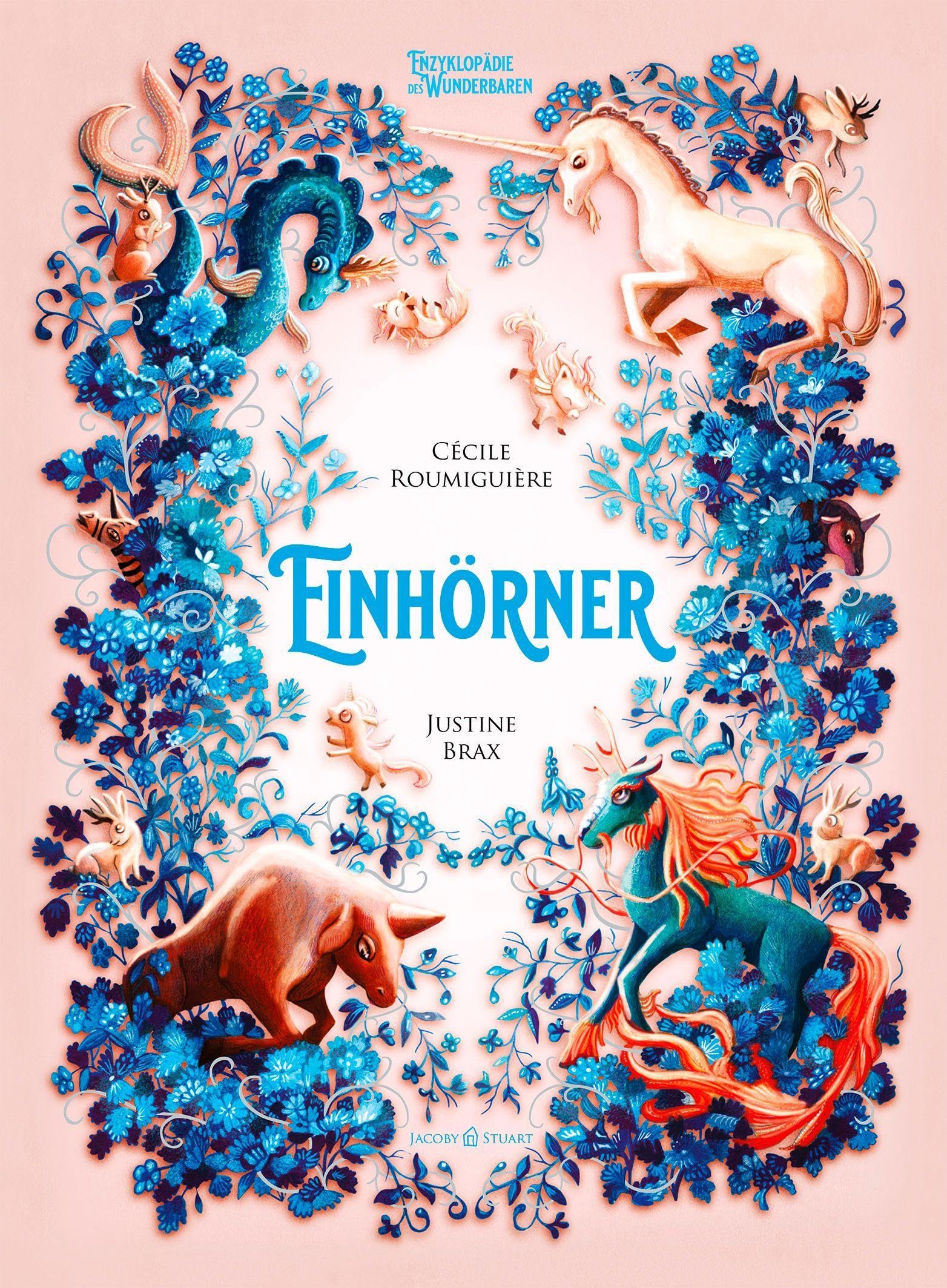 Einhörner: Enzyklopädie des Wunderbaren (Enzyklopädie des Wunderbaren: Herausgegeben von Benjamin Lacombe)