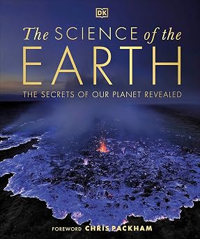 The Science of the Earth The Secrets of Our Planet Revealed DK Secret World Encyclopedias