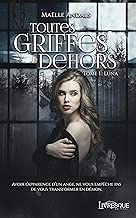 Download Toutes Griffes Dehors, tome 1: Luna (LVQ.LITTERATURE) PDF