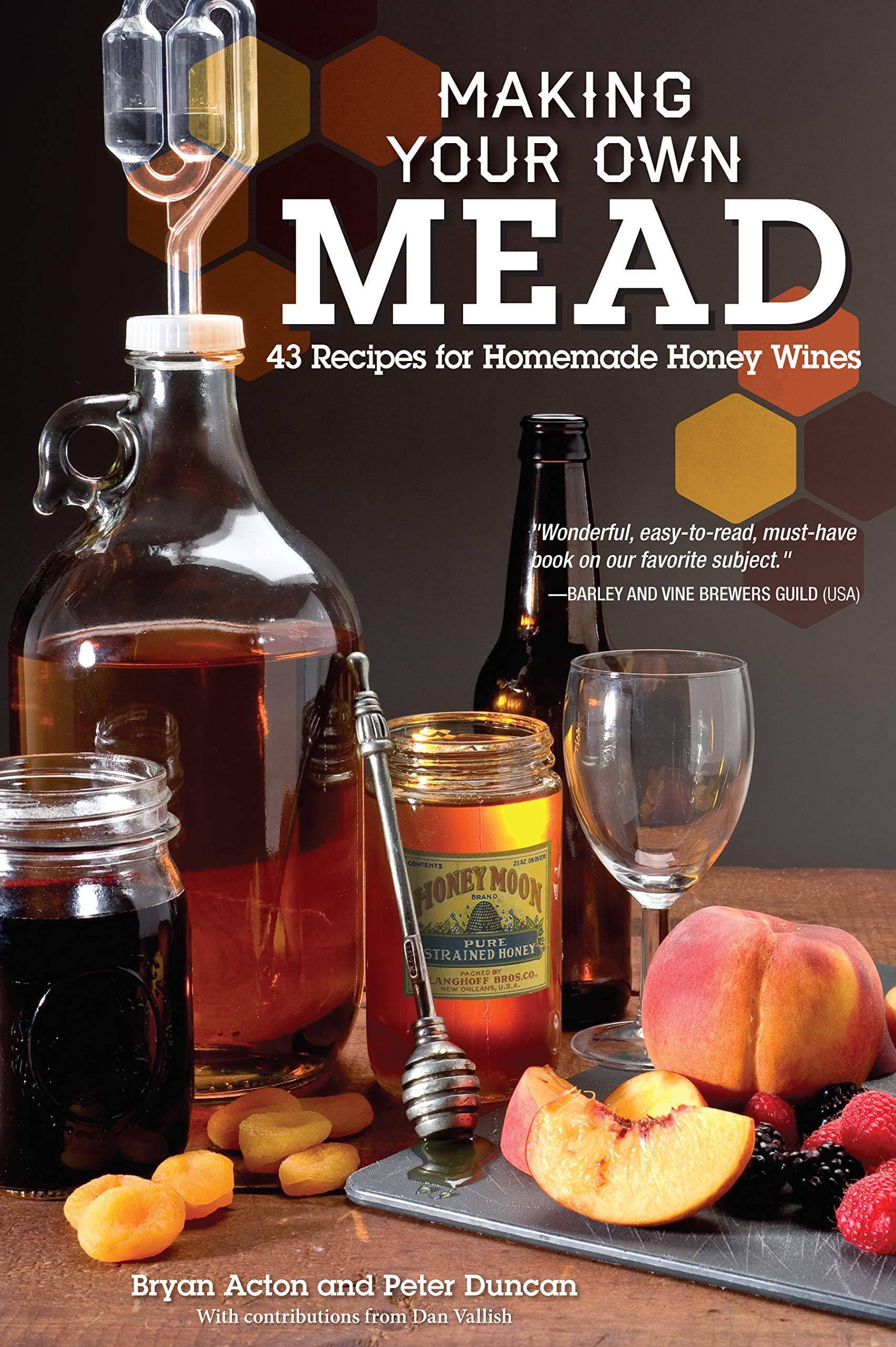 Making Your Own Mead: 43 Recipes for Homemade Honey Wines Paperback – Illustrated, 1 July 2013