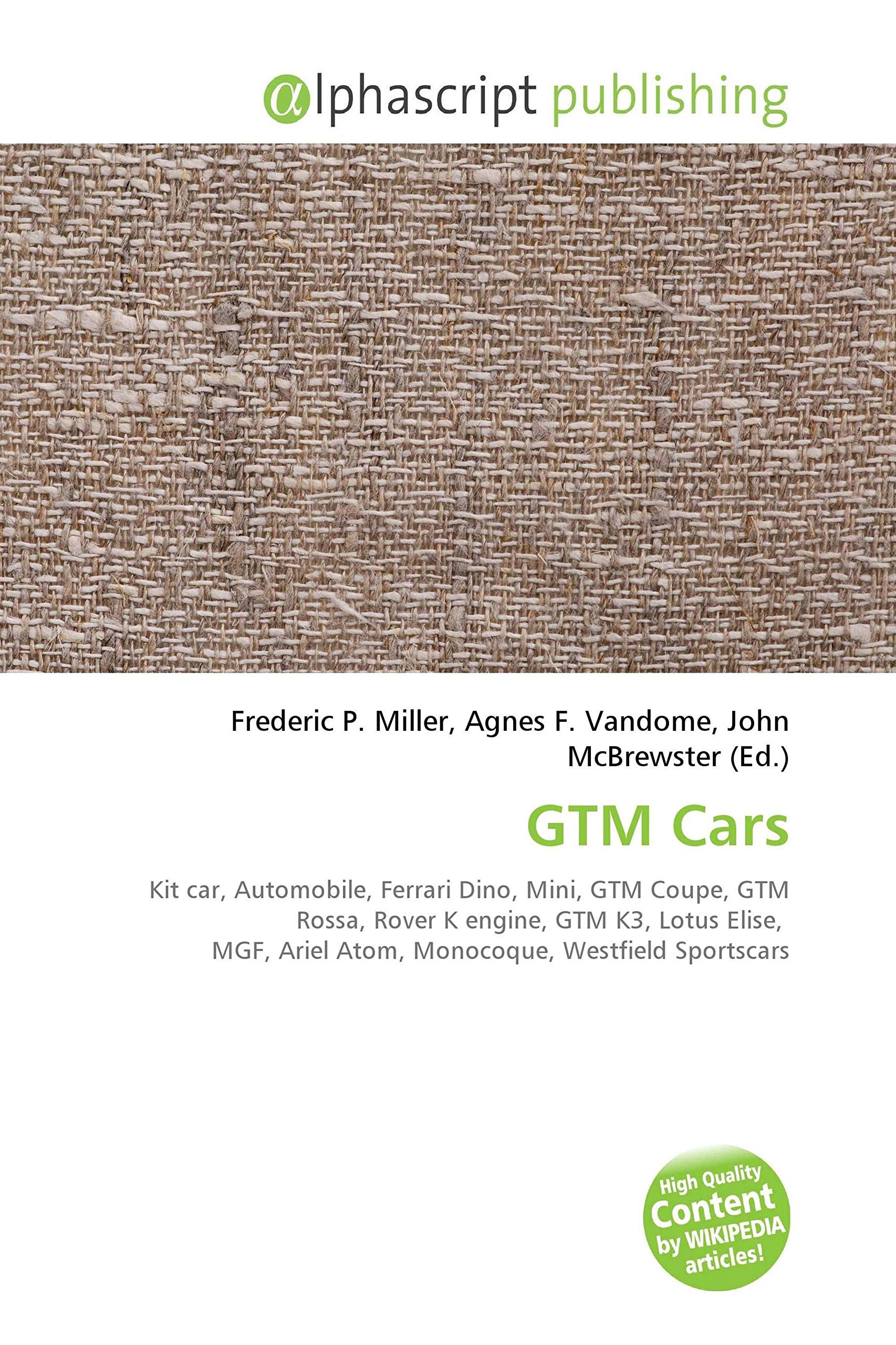 GTM Cars: Kit car, Automobile, Ferrari Dino, Mini, GTM Coupe, GTM Rossa, Rover K engine, GTM K3, Lotus Elise, MGF, Ariel Atom, Monocoque, Westfield Sportscars