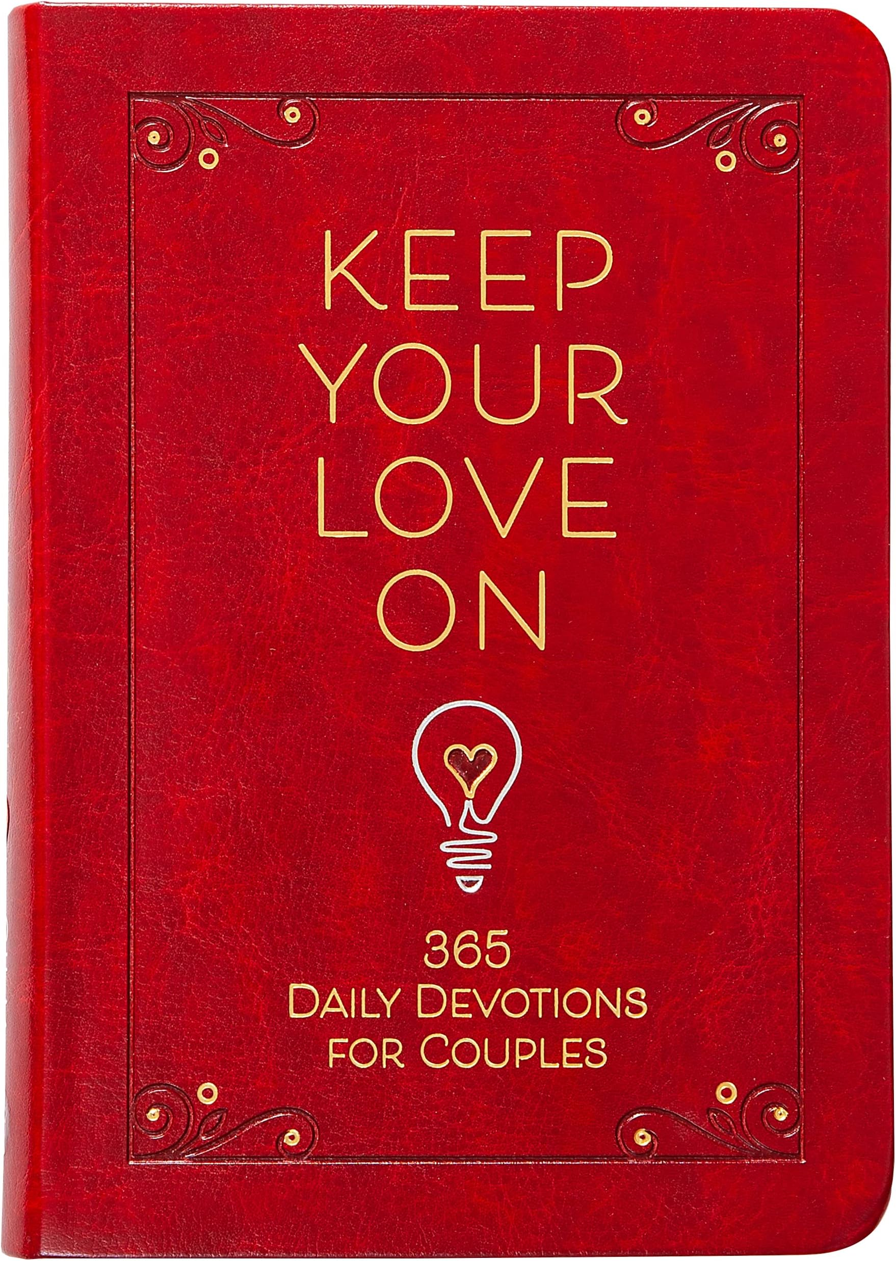 Keep Your Love On: 365 Daily Devotions for Couples