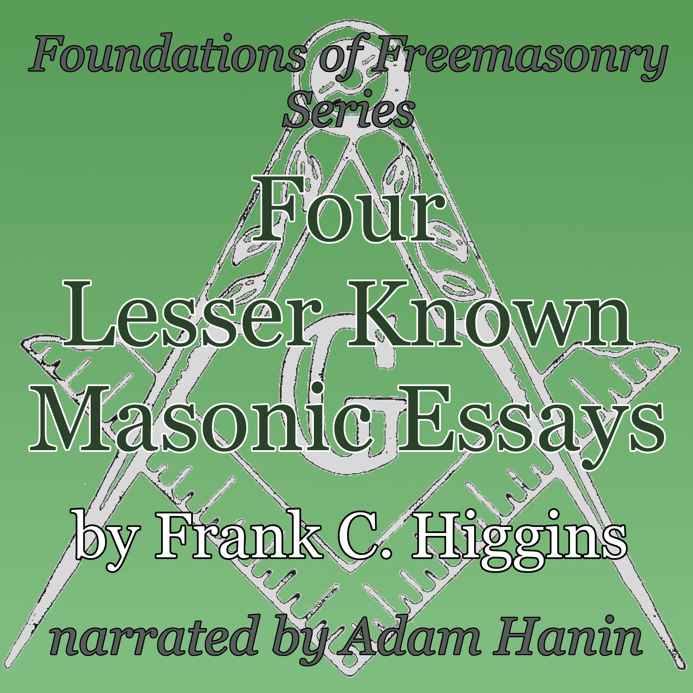 Four Lesser-Known Masonic Essays