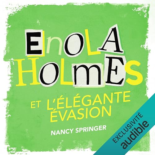 Enola Holmes et l’élégante évasion: Les Enquêtes d'Enola Holmes 8