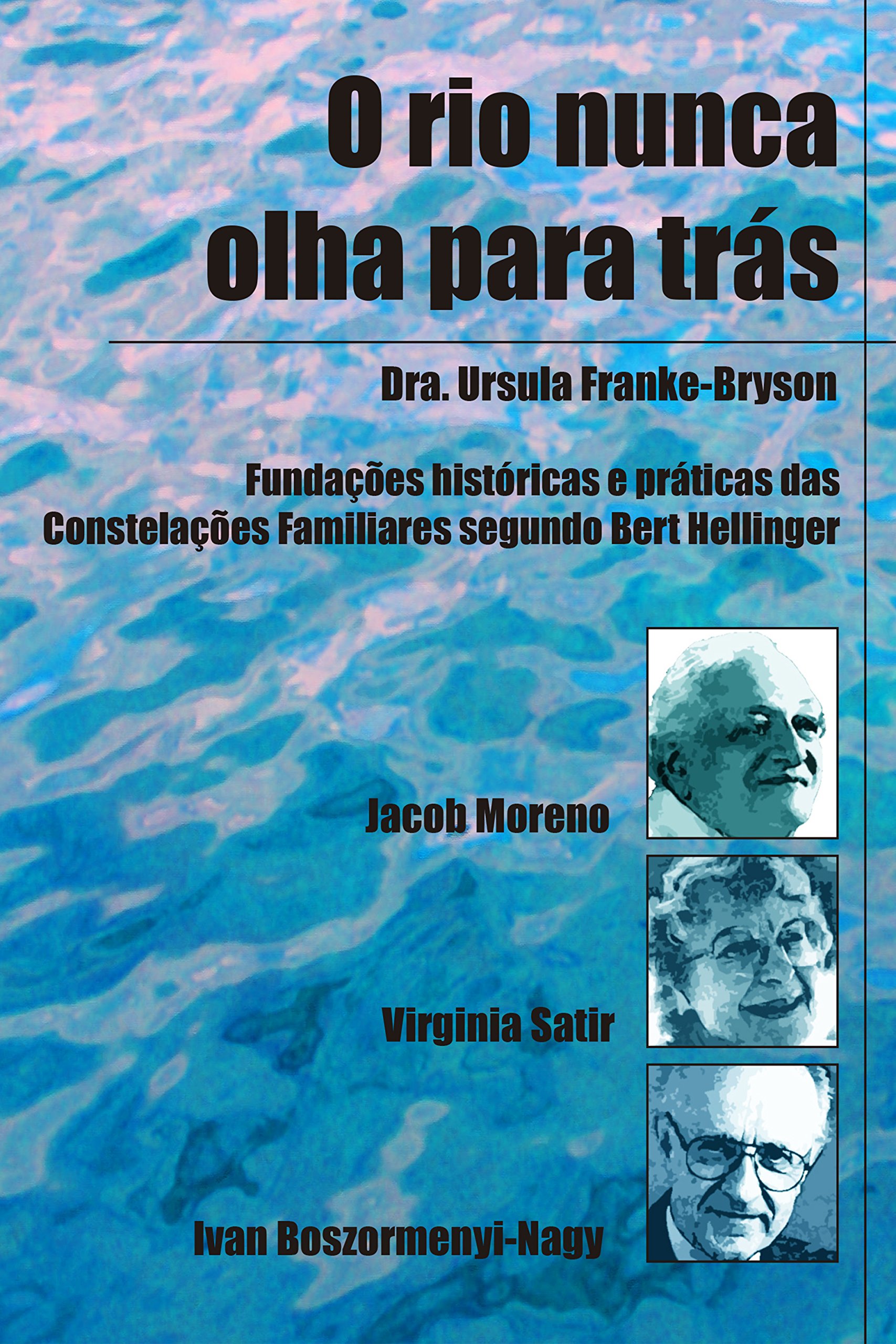 O rio nunca olha par trás (Portuguese Edition)