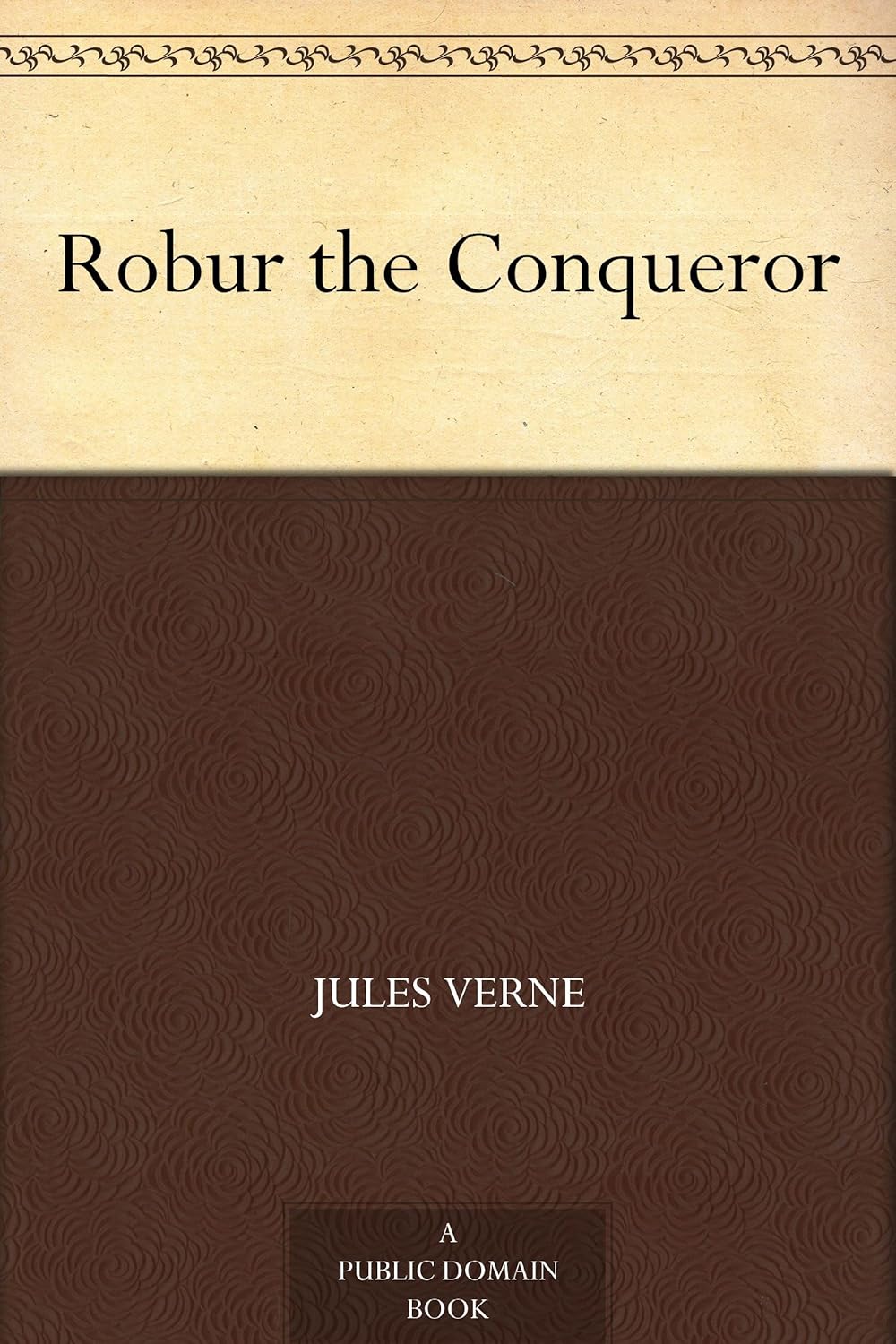 Robur the Conqueror      Kindle Edition